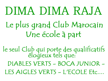 RAJA le grand club du Maroc et d'Afrique aussi